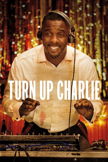 Turn Up Charlie poster image