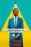 Government Cheese poster image
