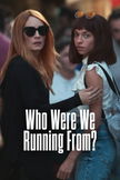 Who Were We Running From? poster image