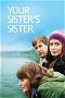 Your Sister's Sister poster