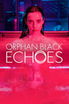 Orphan Black: Echoes poster