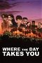 Where the Day Takes You poster