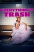 Everything's Trash poster
