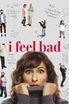 I Feel Bad poster