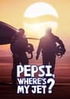 Pepsi, Where's My Jet? poster