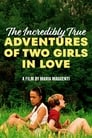 The Incredibly True Adventure of Two Girls in Love poster