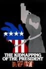 The Kidnapping of the President poster