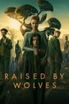 Raised by Wolves poster