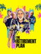 The Retirement Plan poster