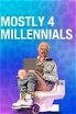 Mostly 4 Millennials poster