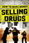 How to Make Money Selling Drugs poster