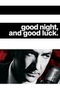 Good Night, and Good Luck. poster