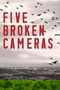 Five Broken Cameras poster